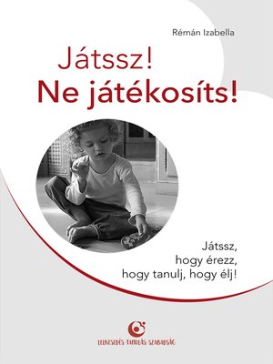 cover image of Játssz! Ne játékosíts!